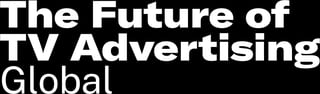 future tv advertising global