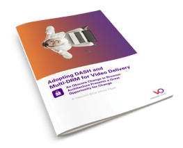 Adopting DASH & Multi-DRM for Video Delivery