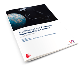 ARCHITECTURES AND PROTOCOLS POWERING ILLEGAL CONTENT