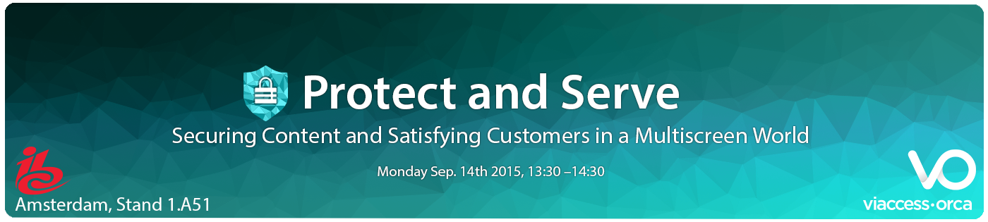 Protect and serve: Securing content and satisfying customers in a multiscreen world